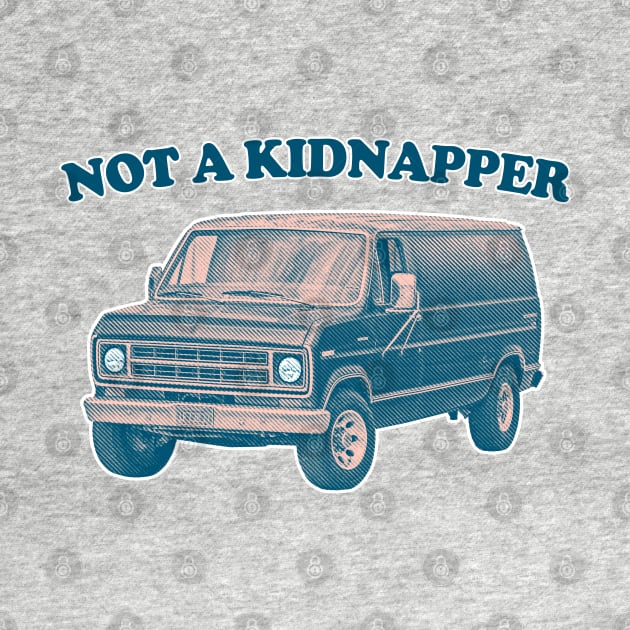 Not A Kidnapper //// Retro 70s Style Design by DankFutura